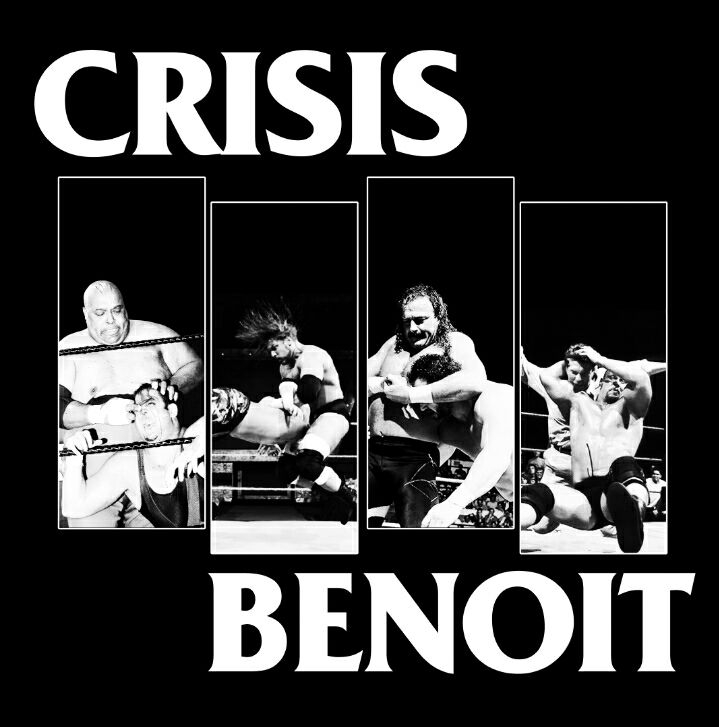 “Hit Run (Hardcore Attack)” – Crisis Benoit – Pane, Wrestling e Powerviolence